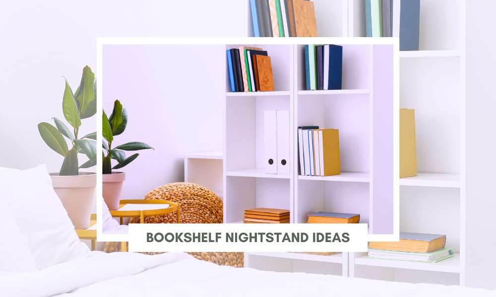 Bookshelf Nightstand Ideas