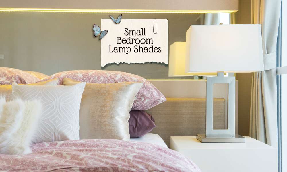 Small Bedroom Lamp Shades